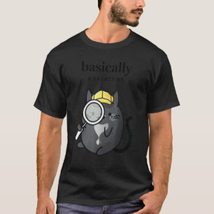 Basically A Detective True Crime Fan     Cozy Tuxe T-Shirt