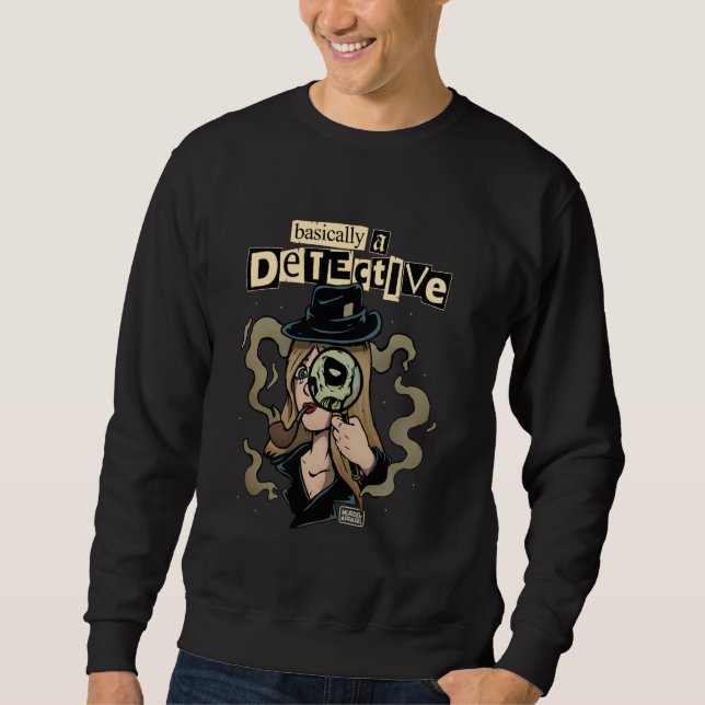 Basically A Detective True Crime Lovers Sweatshirt (Front)