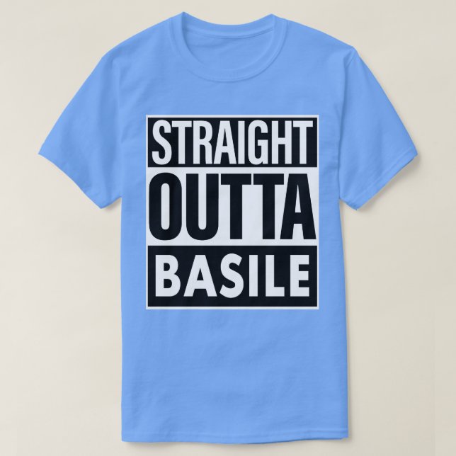Basile Name Straight Outta Basile T-Shirt (Design Front)