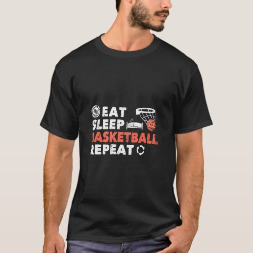 Basket Ball Players Fans Eat Sleep Basketball Repe T_Shirt