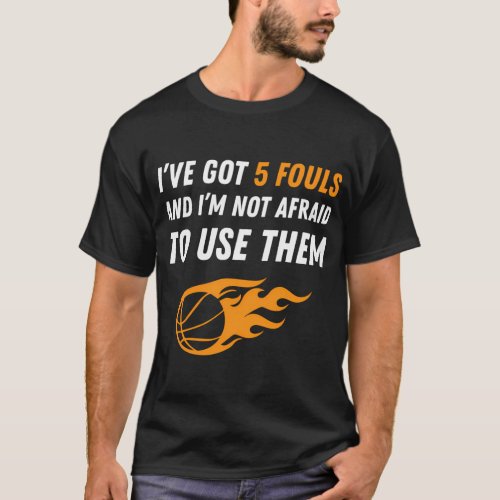 Basketball 5 Fouls T_Shirt