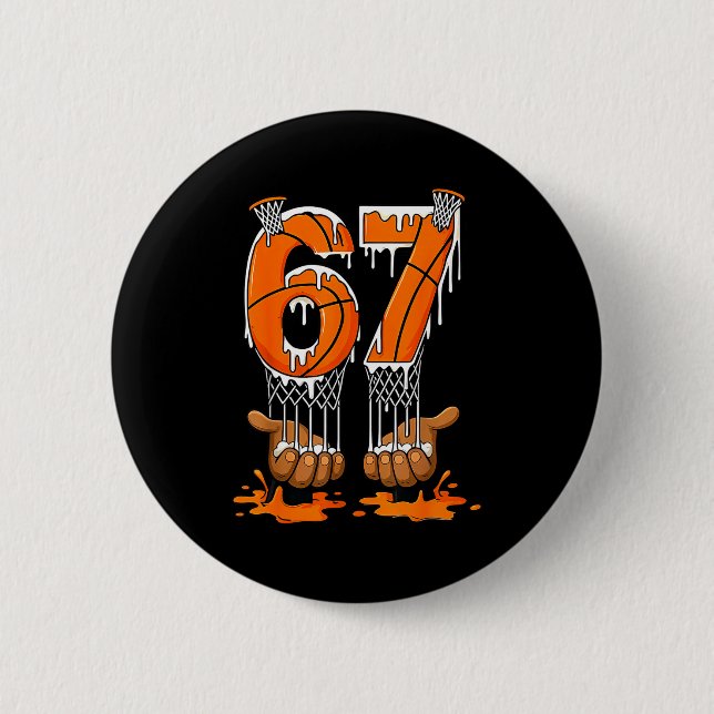 Basketball 67 Six Seven Funny Gen Alpha Meme Drip  Button (Front)