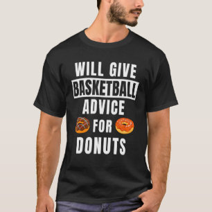 Basketball Advice For Donuts Coaching Basketball T-Shirt