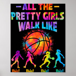 Basketball All Pretty Girls Walk Like This For Wom Poster