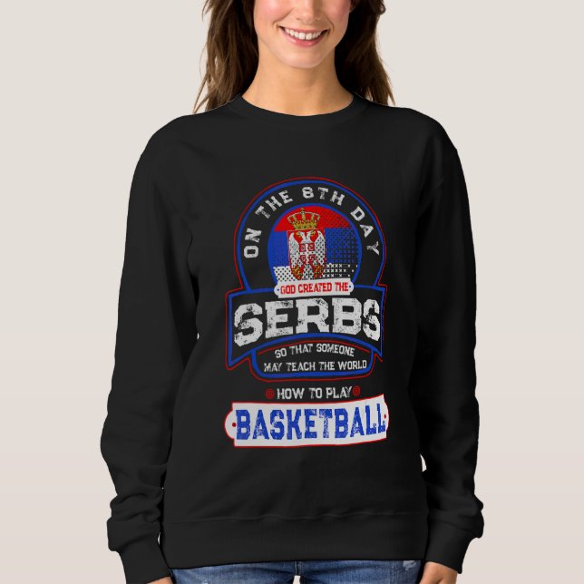Basketball And Serbs Kosarka Srbija Sweatshirt (Front)