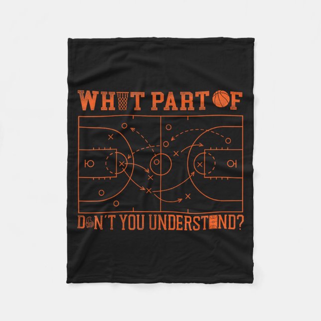 Basketball Bball What Part Of Don't You Understand Fleece Blanket (Front)
