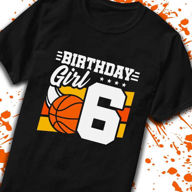 Basketball Birthday 6 Year Old Girl 6th Birthday T-Shirt (Creator Uploaded)