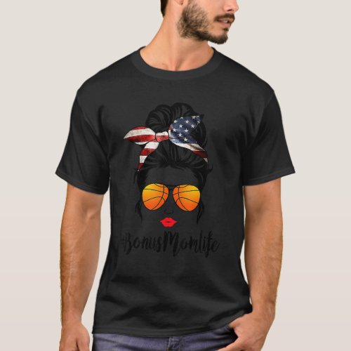 Basketball Bonus Mom Life Messy Bun American Flag  T_Shirt