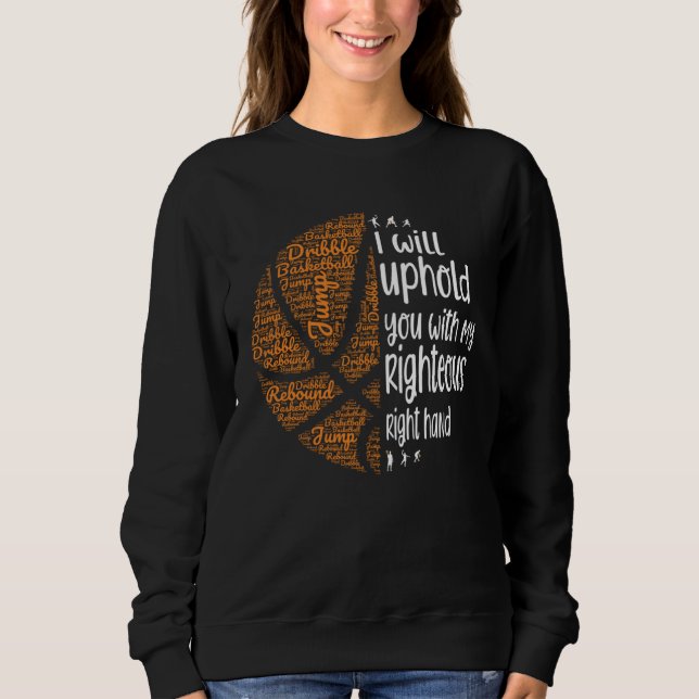Basketball Christian I Will Uphold You Right Hand  Sweatshirt (Front)