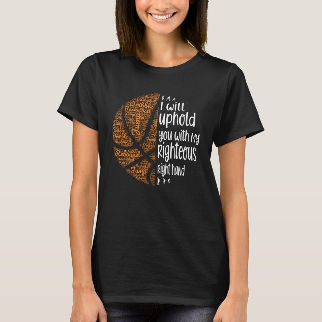 Basketball Christian I Will Uphold You Right Hand  T-Shirt (Front)