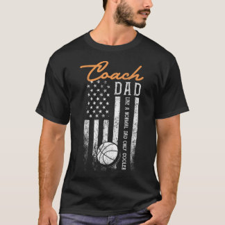 Basketball Coach Dad Like A Normal Dad Only Cooler T-Shirt
