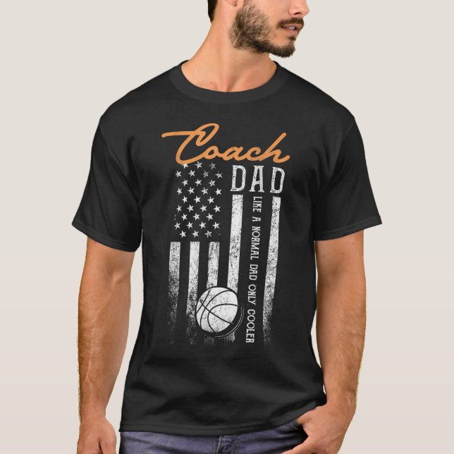Basketball Coach Dad Like A Normal Dad Only Cooler T-Shirt (Front)