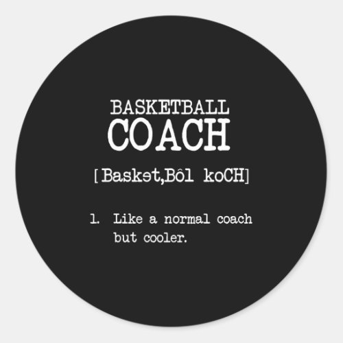 Basketball Coach Definition Funny Sports Quote Classic Round Sticker