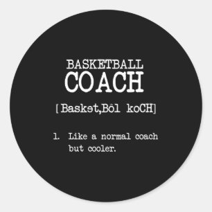 Basketball Coach Definition Funny Sports Quote Classic Round Sticker