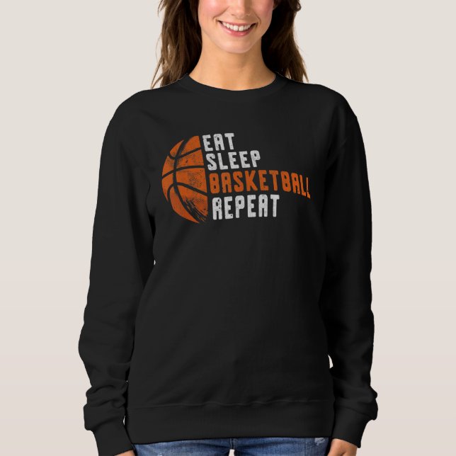 Basketball Coach Eat Sleep Basketball Repeat Baske Sweatshirt (Front)