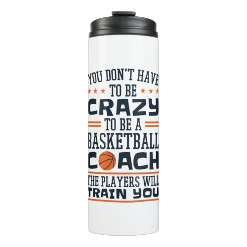 Basketball Coach Funny Crazy Quote Thermal Tumbler