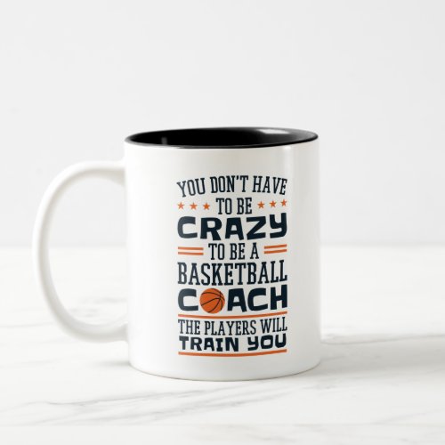Basketball Coach Funny Crazy Quote Two_Tone Coffee Mug