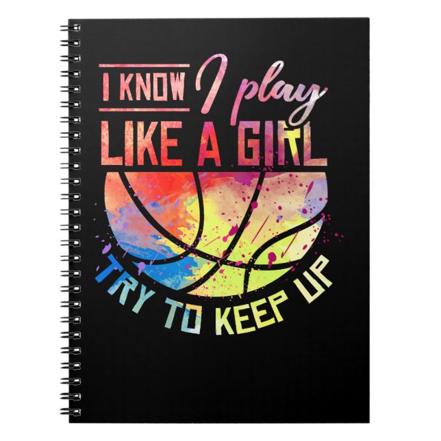 Basketball Coach I Know I Play Like A Girl Basketb Notebook (Front)