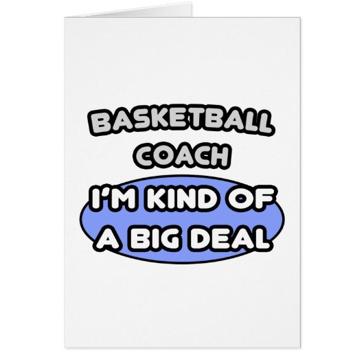 Basketball Coach ... Kind of a Big Deal (Front)