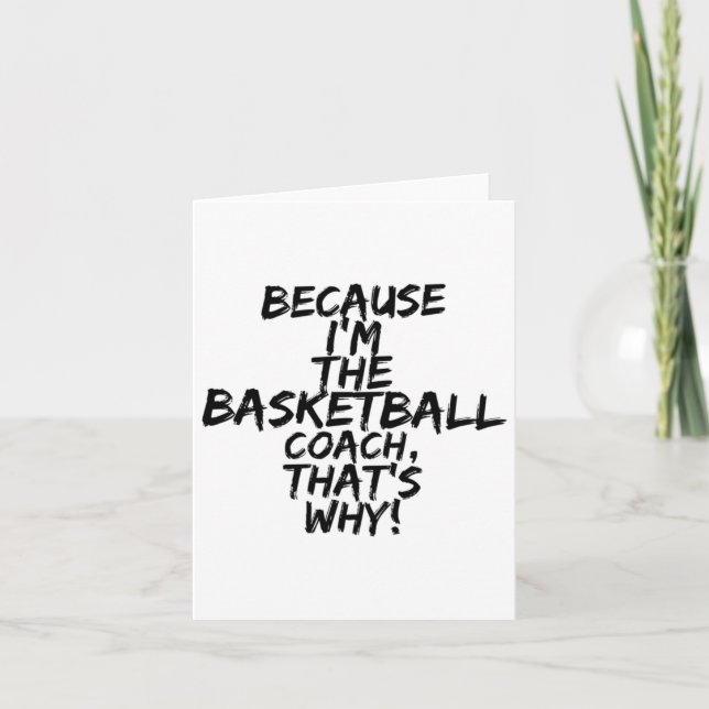 Basketball Coach That's Why Funny  Card (Front)