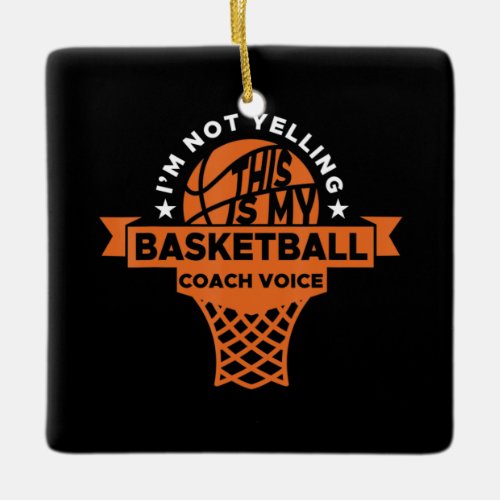 Basketball Coaching Voice Gift I Assistant Coach Ceramic Ornament