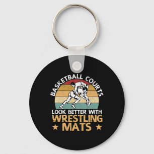 Basketball Courts Look Better With Wrestling Mats Keychain