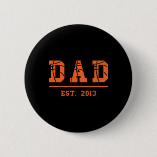 Basketball Dad Est 2013 Father Fathers Day Birthda Button
