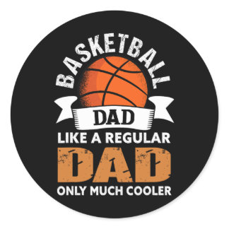 Basketball Dad - Fun Basketball Dad  Classic Round Sticker