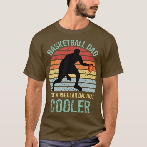 Basketball Dad Like A Regular Dad But Cooler T_Shirt