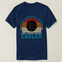 Basketball Dad Like a Regular Dad But Cooler