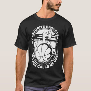Basketball Dad My Favorite Basketball Player Call T-Shirt