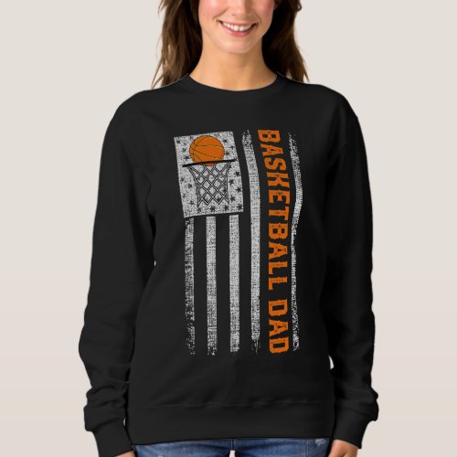 Basketball Dad Us Flag Fathers Day Outfit For Dad  Sweatshirt
