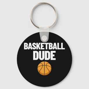 Basketball Dude Mens Basketball Gift Perfect Baske Keychain