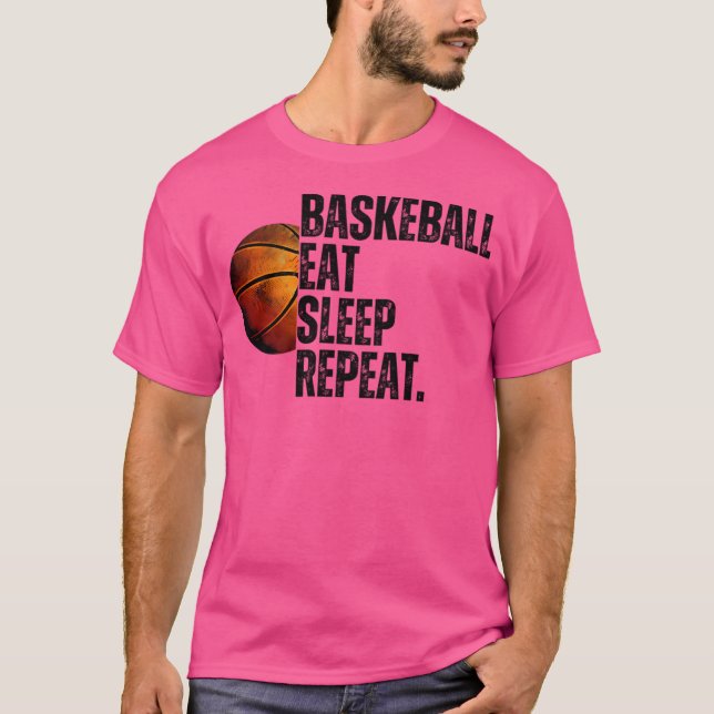 Basketball Eat Sleep Repeat. T-Shirt (Front)