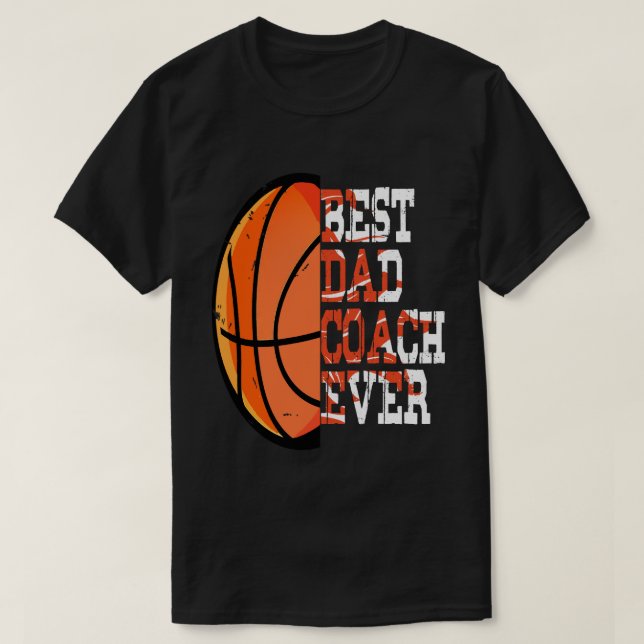 Basketball fathers day ,best dad coach ever T-Shirt (Design Front)