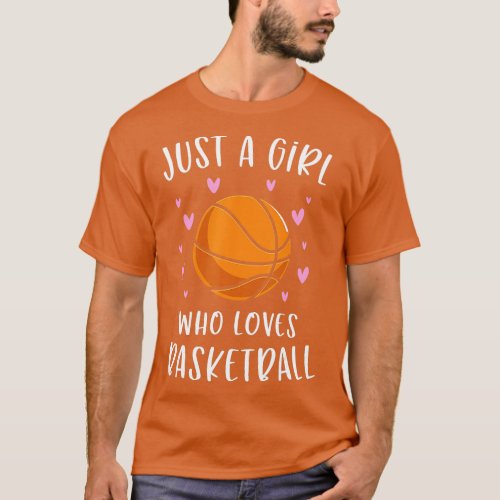 Basketball  For Girls Just A Girl Who Loves Basket T_Shirt