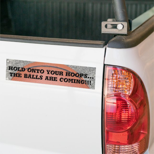 Basketball Funny Hold Onto Your Hoops Bumper Sticker (On Truck)