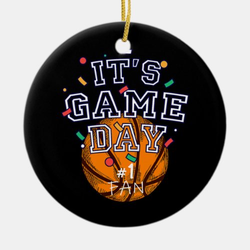 Basketball Game Day No 1 Fan For Basketball Game Ceramic Ornament