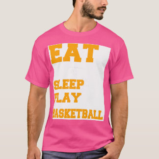 Basketball Game Eat Sleep Play Basketball Player G T-Shirt