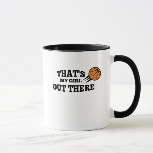 Basketball Gift For Mom Dad Saying Thats My Girl Mug