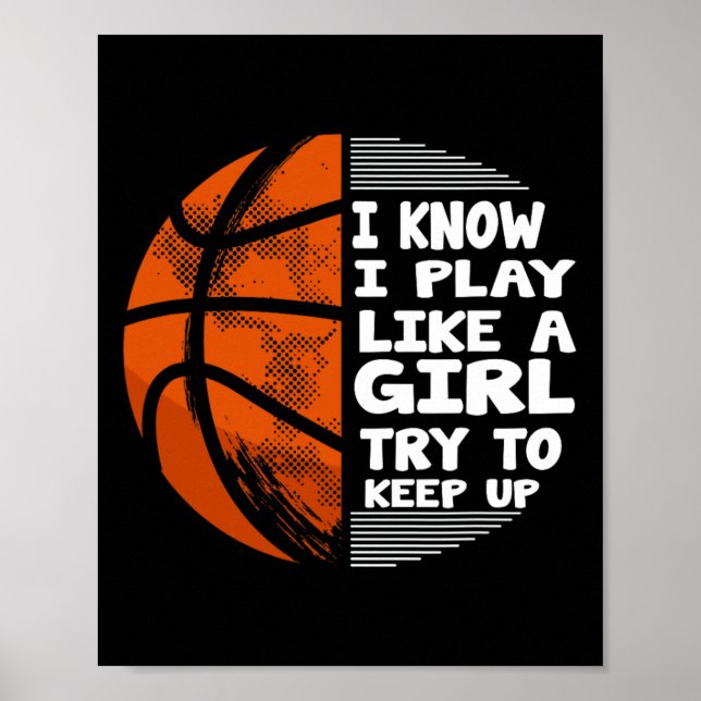 Basketball Girls - I Know I Play Like A Girl Try T Poster (Front)