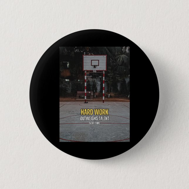 Basketball Hard Work Motivation Quote  Button (Front)