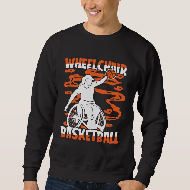 Basketball Hoops Hooping Bball Baller Wheelchair B Sweatshirt (Front)