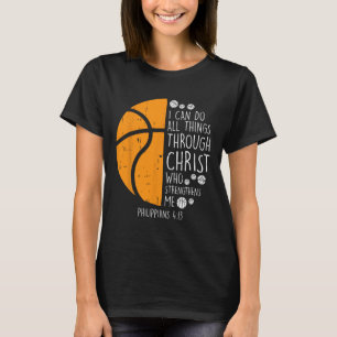 Basketball i can do things Bible Verse God Jesus G T-Shirt
