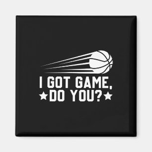 Basketball I Got Game Do You Magnet