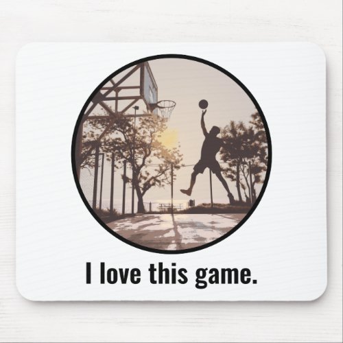 Basketball I love this Game Hoop Throw Sport Quote Mouse Pad