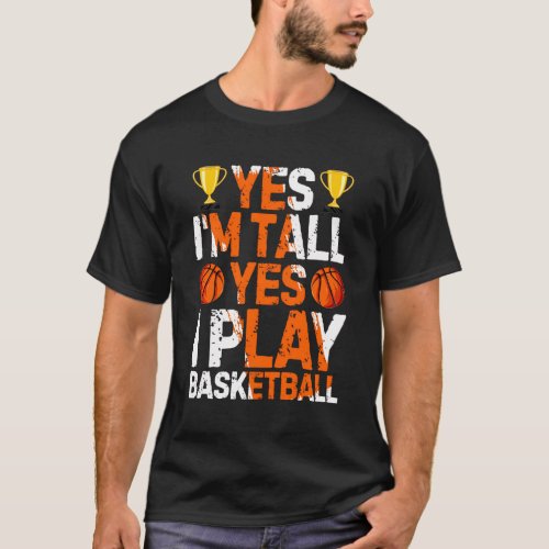Basketball IM Tall Player Son Daughter T_Shirt