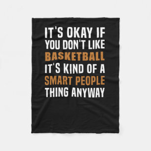 Basketball Is A Smart People Thing Fleece Blanket