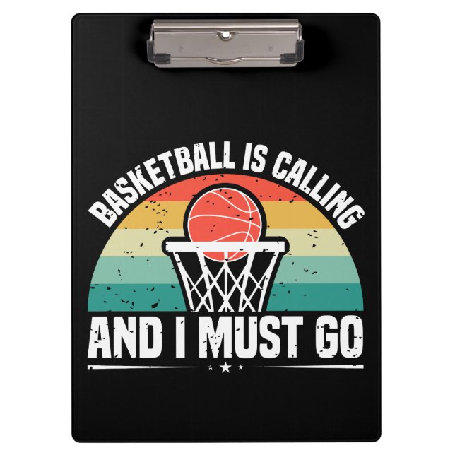 Basketball is Calling and I Must Go Clipboard (Front)