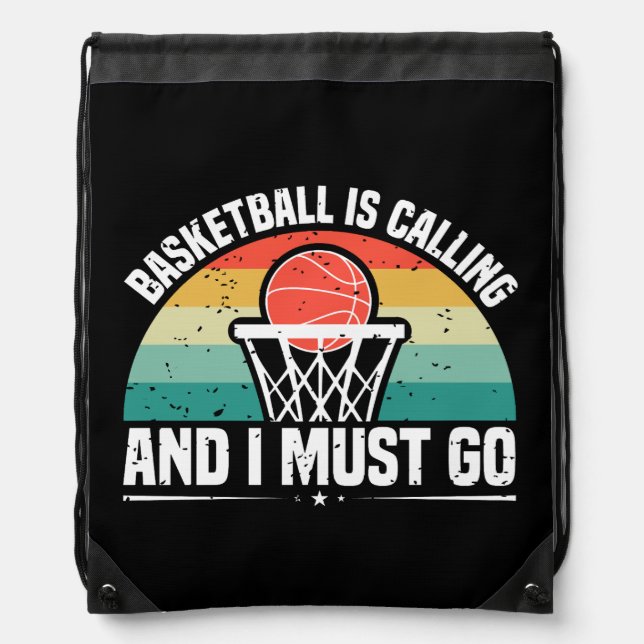 Basketball is Calling and I Must Go Drawstring Bag (Front)